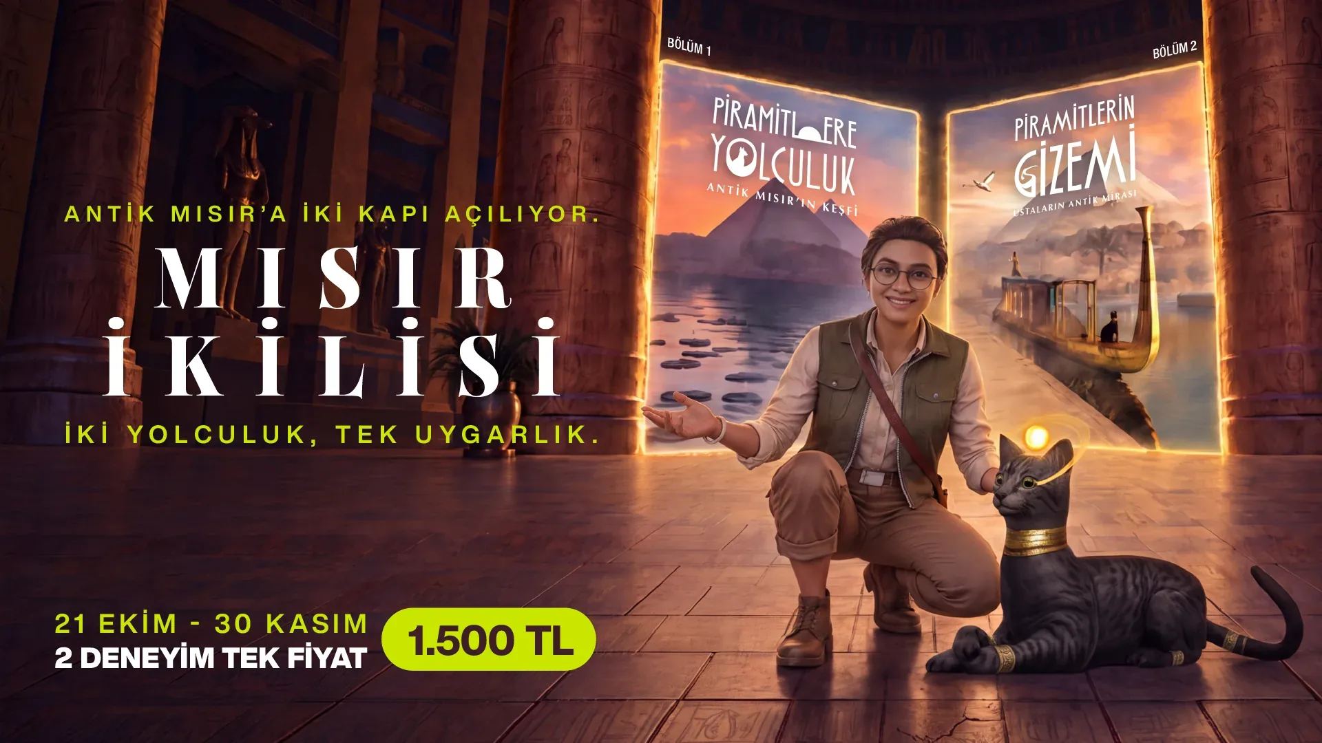 Mısır İkilisi: Piramitlere Yolculuk + Piramitlerin Gizemi. 21 Ekim – 30 Kasım, 2 deneyim tek fiyat 1.500 TL